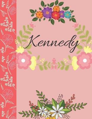 Kennedy: Personalized Notebook for Women and Girls, Floral Composition Cover Journals to Write in. Personalized Gift. Garden Flowers Pattern