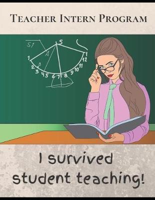 Teacher Intern Program: I Survived Student Teaching! Intern Appreciation Gift Journal & Activity Notebook