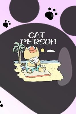 Cat Person: All Purpose 6x9 Blank Lined Notebook Journal Way Better Than A Card Trendy Unique Gift Grey Footprins Cats