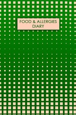 Food & Allergies Diary: Professional Log To Track Diet And Symptoms To Indentify Food Intolerances And Digestive Disorders