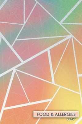 Food & Allergies Diary: Professional Food Intolerance Diary: Daily Journal to Track Foods, Triggers and Symptoms to Help Improve Crohn`s, IBS, Celiac Disease and Other Digestive Disorders