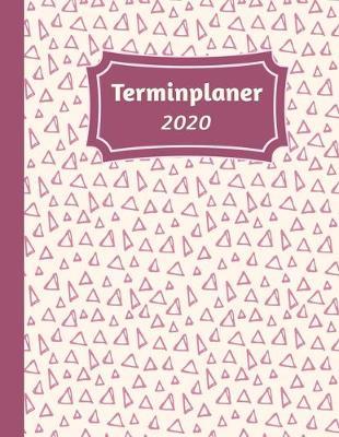 Terminplaner 2020: Tageskalender und Planner fur 2020 I Deutschland I Ein Tag Pro Seite I Feiertage I Kalenderwoche I Mit diesem ubersichtlichen Planer geht kein wichtiger Termin im Alltag unter. I Volle Stunden Aufteilung