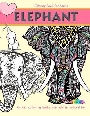 Elephant coloring book for adults: Animal coloring books for adults relaxation