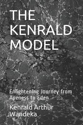 The Kenrald Model: Enlightening Journey from Apeness to Eden