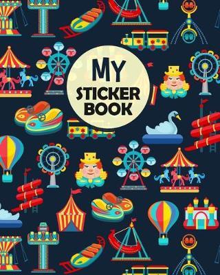 My Sticker Book: Amusement Blue Park Blank Sticker Collection Album To Put Stickers In, For Collecting, Drawing, Autographs, Sketchbook And Writing Notes - Gift for For Kids Boys Girls