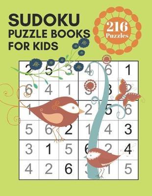 Sudoku Puzzle Books for Kids - Birds 216 Sudoku Puzzles From Beginner to Advanced Kids Activity Book: Easy To Hard Grid Logic Puzzles For Kids With Answers; Critical Mind Brain Thinking Training Games; Train Air Travel Book For Children To Play