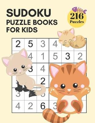 Sudoku Puzzle Books for Kids - Cat 216 Sudoku Puzzles From Beginner to Advanced Kids Activity Book: Easy To Hard Grid Logic Puzzles For Kids With Answers; Critical Mind Brain Thinking Training Games; Train Air Travel Book For Children To Play