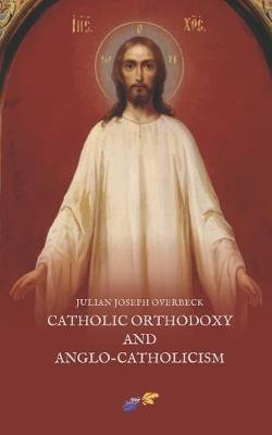 Catholic Orthodoxy and Anglo-Catholicism
