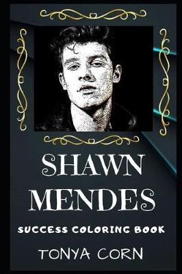 Shawn Mendes Success Coloring Book: A Canadian Singer-Songwriter and Model.