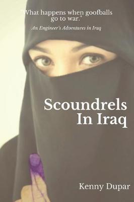 Scoundrels in Iraq: An Engineer's Adventures In Iraq