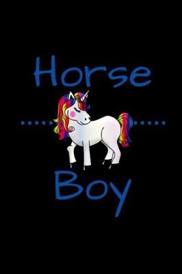 Horse Boy: Horse Gifts For Boys- Funny Birthday Gifts for Horse Lovers- Unique Blank Lined Journal For Boys (Gag Gift)