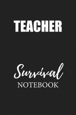 Teacher Survival Notebook: Small Undated Weekly Planner for Work and Personal Everyday Use Habit Tracker Password Logbook Music Review Playlist Diary Journal