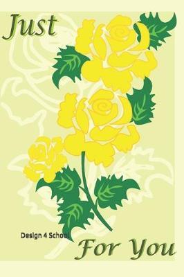 Just for you: Yellow roses simple ruled lined journal/notebook