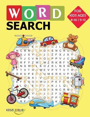 Word Search for Kids Ages 8-10 9-12: 100 Large Print Word Find Puzzles: Medium to Hard Jumbo Word Seek Book (8.5x11) For Kids Ages 8-12 (Kids Activity Book)