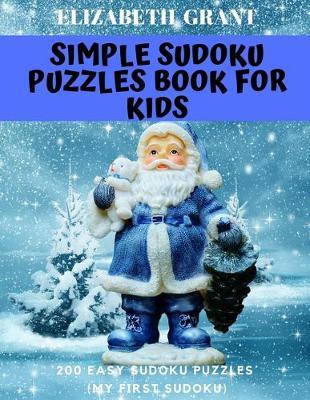 Simple Sudoku Puzzles Book For Kids: 200 Easy Sudoku Puzzles (My First Sudoku)