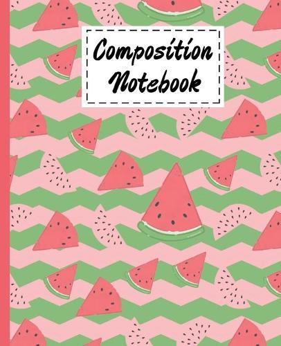 Composition Notebook: Cute Watermelon Gifts Cartoon Theme Wide Ruled Composition Book For kids Girls Boys men Women Teens For Taking notes & Ideas - Perfect As Gifts For fruit Summer Lovers.