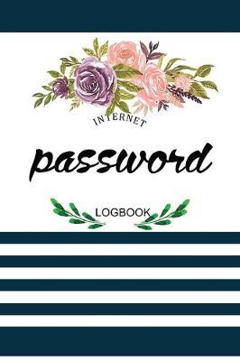 Internet Password Logbook: A Premium Journal And Internet Password Logbook 2020 To Protect Usernames And Passwords: Login And Private Information Keeper, Wtf Is My Password Book Florish Design Perfect Gift For Mom