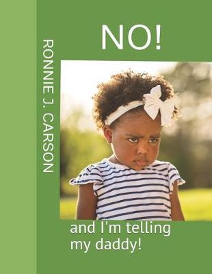 No: And I'm Telling My Daddy!!