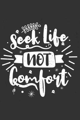 Seek Life Not Comfort: Feel Good Reflection Quote for Work Employee Co-Worker Appreciation Present Idea Office Holiday Party Gift Exchange