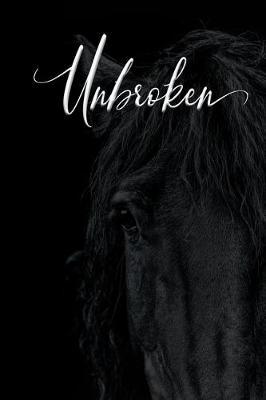 Unbroken: A horse lover's journal