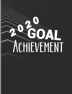 2020 Goal Achievement: 2020 Goal Planner, 2020 Calendar, Monthly and Weekly Planner, Goal Planner and Organizer, Goal Tracker, Schedule Organizer, Goal Planner With Notes