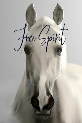 Free Spirit: a horse lover's journal