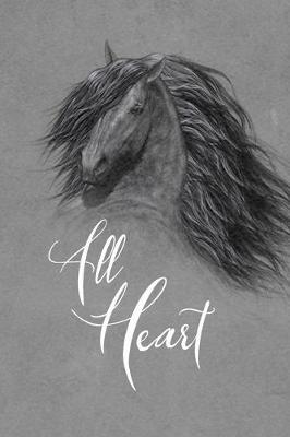 All Heart: a horse lover's journal