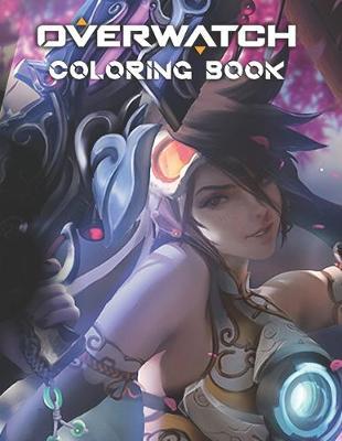 Overwatch Coloring Book: Overwatch Coloring Book Gift For Boys, Girl, Kids, Women - 28 Pages - 8.5 x 11