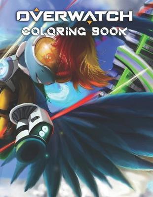 Overwatch Coloring Book: Overwatch Coloring Book Gift For Boys, Girl, Kids, Women - 28 Pages - 8.5 x 11