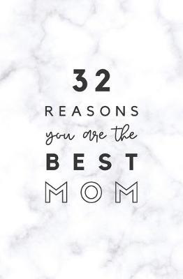 32 Reasons You Are The Best Mom: Fill In Prompted Marble Memory Book