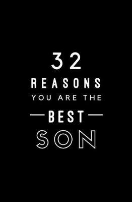 32 Reasons You Are The Best Son: Fill In Prompted Memory Book