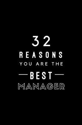 32 Reasons You Are The Best Manager: Fill In Prompted Memory Book