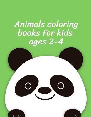 Animals Coloring Books for Kids ages 2-4: Coloring Pages for Boys, Girls, Fun Early Learning, Toddler Coloring Book