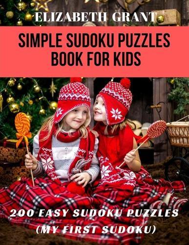 Simple Sudoku Puzzles Book For Kids: 200 Easy Sudoku Puzzles (My First Sudoku)