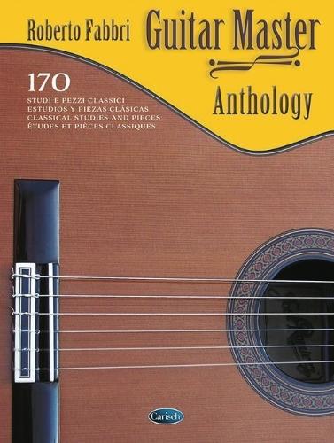 Guitar Master Anthology: 170 Classical Studies and Pieces - a Cura Di Roberto Fabbri
