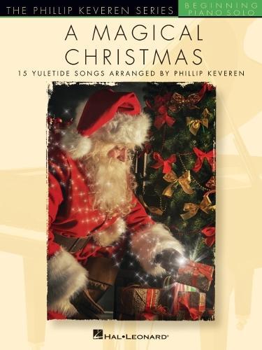 A Magical Christmas: The Phillip Keveren Series Beginning Piano Solo