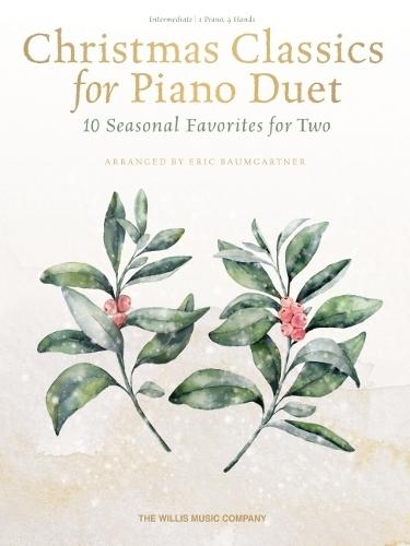 Christmas Classics for Piano Duet: 10 Seasonal Duets for Two