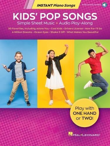Kids' Pop Songs - Instant Piano Songs: Simple Sheet Music + Audio Play-Along