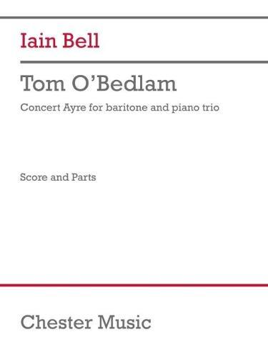 Tom O'Bedlam (Trio Version) (Score and Parts): For Baritone and Piano Trio