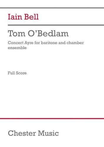 Tom O'Bedlam (Chamber Ensemble Version) (Score): Concert Ayre for Baritone and Chamber Ensemble