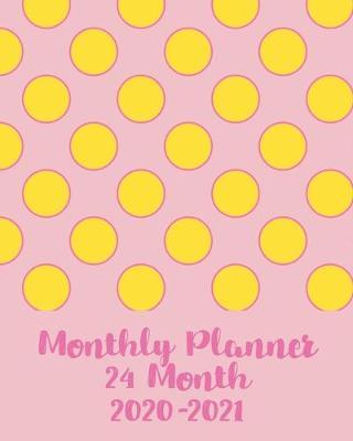 Monthly Planner, 24 Month, 2020-2021: Scheduler and Organizer