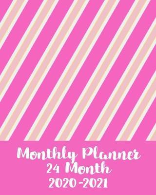 Monthly Planner, 24 Month, 2020-2021: Scheduler and Organizer