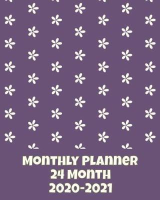 Monthly Planner, 24 Month, 2020-2021: Scheduler and Organizer