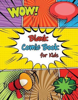 Blank Comic Book: Draw Your Own Comics - 8.5  x11  Sketchbook, Variety of Templates, Express your Creativity