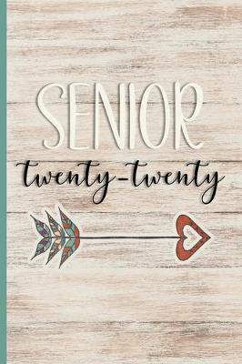 Senior twenty-twenty: Blank Lined Notebook Class of 2020 Seniors Graduation Gift - Boho Design