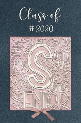 Class of #2020 SENIOR: Blank Lined Journal Notebook Class of 2020 Seniors Graduation Gift - Senior Typography Design