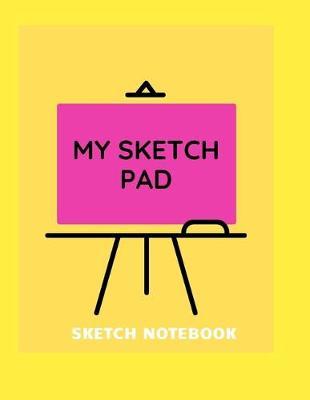 Sketch Notebook: My Sketch pad 100 pages