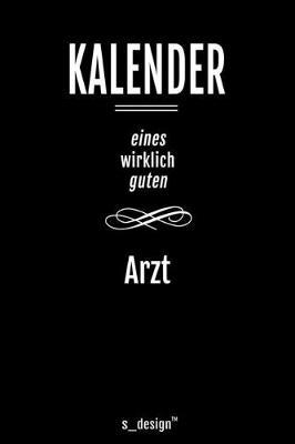 Kalender fur AErzte / Arzt / AErztin: Immerwahrender Kalender / 365 Tage Tagebuch / Journal [3 Tage pro Seite] fur Notizen, Planung / Planungen / Planer, Erinnerungen, Spruche