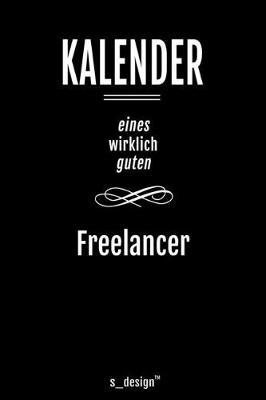 Kalender fur Freelancer: Immerwahrender Kalender / 365 Tage Tagebuch / Journal [3 Tage pro Seite] fur Notizen, Planung / Planungen / Planer, Erinnerungen, Spruche