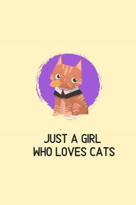 Just a girl who loves cats: Blank Lined Cat Lover Notebook Journal & Planner - Funny Humor Animal Notebook Gift
